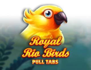 Royal Rio Birds Pull Tabs Betway